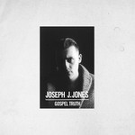 cover: Joseph J Jones - Gospel Truth