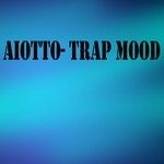 cover: Aiotto - Trap Mood