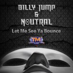 cover: Billy Jump & Neutral - Let Me See Ya Bounce