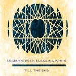 cover: Blessing White|Legentic Deep - Till The End