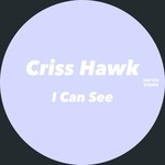 cover: Criss Hawk - I Can See