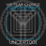 cover: Andy Skopes - We Fear Change