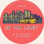 cover: Worthy - Do You Love?