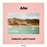 cover: Abe - Forgive Ain't Easy