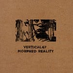 cover: Vertical67 - Morphed Reality