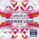 cover: Arnaud D|Kamau Abayomi - I Power Love