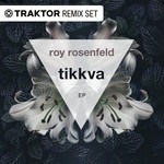 cover: Roy Rosenfeld - Tikkva EP (Traktor Remix Sets)