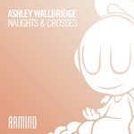 cover: Ashley Wallbridge - Naughts & Crosses