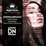 cover: 1000dayswasted|Deep Notion - Dark Stars & Isolation Remixes