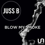 cover: Juss B - Blow My Smoke