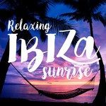 cover: Ibiza Chill Out - Relaxing Ibiza Sunrise