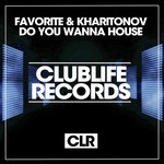 cover: Dj Favorite & Dj Kharitonov - Do You Wanna House