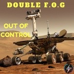 cover: Double F.o.g - Out Of Control