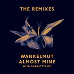 cover: Charlotte OC|WANKELMUT - Almost Mine (The Remixes)