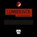 cover: Lumberjvck - No Sleep Tonight