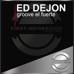 cover: Ed Dejon - Groove El Fuerte