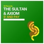 cover: The Sultan & Axiom - S' And Pay