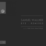 cover: Samuel Wallner - Bye: Remixes