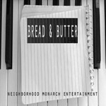 cover: Neighbourhood Monarch Entertainment & Music Group - Bread & Butter