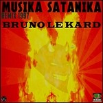 cover: Bruno Le Kard - Musika Satanika (1997 Remix)