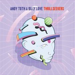 cover: Andy Toth & Billy Love - Thrillseekers