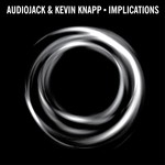 cover: Audiojack & Kevin Knapp - Implications