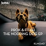 cover: Prok & Fitch - The Nodding Dog EP