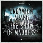 cover: Endymion & Adaro - The Show Of Madness