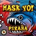 cover: Mask Yo! - PiraAÂ±a