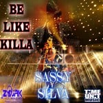 cover: Sassy Silva - Be Like Killa