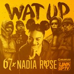 cover: 67|Nadia Rose - Wat Up