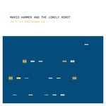 cover: Mario Hammer & The Lonely Robot - Je L'ai Calissee La