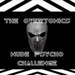 cover: The Overtonics - Nude Psycho Challenge