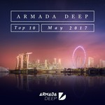 cover: Various - Armada Deep Top 10 - May 2017