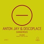 cover: Anton Jay|Discoplace - Dangerous