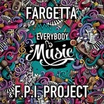 cover: Fargetta|Fpi Project - Everybody Music