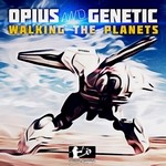 cover: Opius & Genetic - Walking The Planets