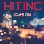 cover: Hit Inc - Come On