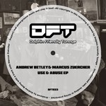 cover: Andrew Betley|Marcus Zuercher - Use & Abuse EP