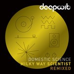 cover: Domestic Science - Milky Way Scientist: Remixed