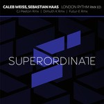 cover: Caleb Weiss|Sebastian Haas - London Rythm Remix Edition