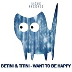 cover: Betini & Titini - Want To Be Happy