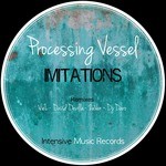 cover: Processing Vessel - Imitations