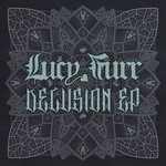 cover: Lucy Furr - Delusion EP