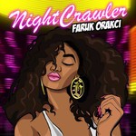 cover: Faruk Orakci - NightCrawler