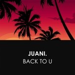 cover: Juani - Back To U