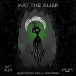 cover: Mat The Alien - Alienated Vol 1 (Remixes)