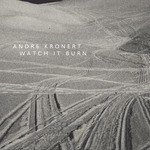 cover: Andre Kronert - Watch It Burn