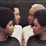 cover: The Staple Singers - We'll Get Over