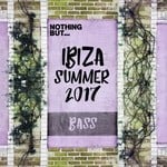 cover: Various - Nothing But... Ibiza 2017 Summer Bass